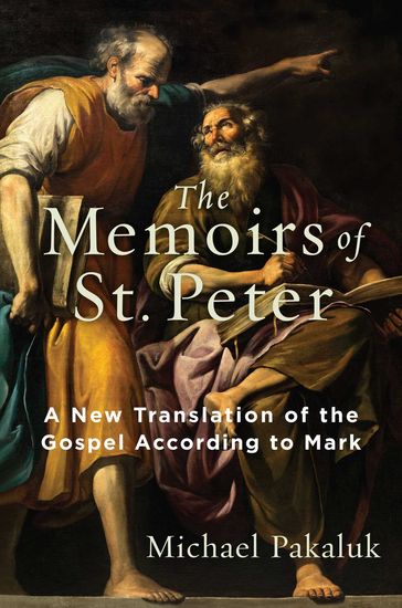 The Memoirs of St. Peter - Michael Pakaluk