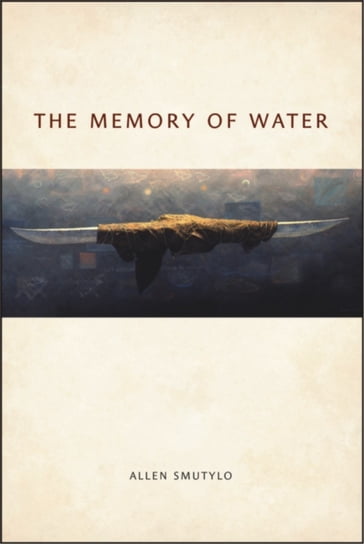The Memory of Water - Allen Smutylo