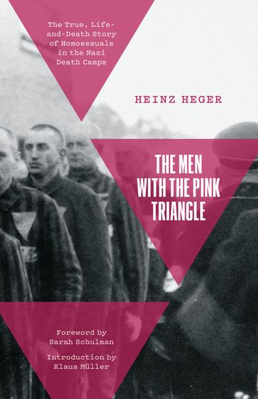 The Men With the Pink Triangle - Heinz Heger - Sarah Schulman