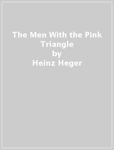 The Men With the Pink Triangle - Heinz Heger
