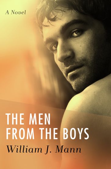 The Men from the Boys - William J. Mann