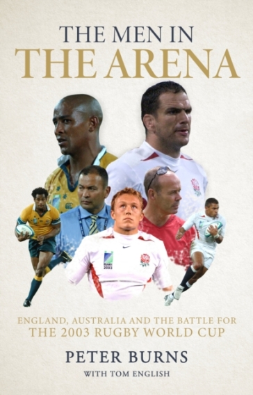 The Men in the Arena - Peter Burns - Tom English