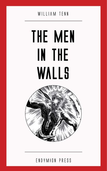 The Men in the Walls - William Tenn