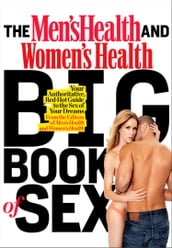 The Men s Health and Women s Health Big Book of Sex