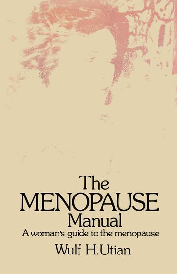 The Menopause Manual - W.H. Utian