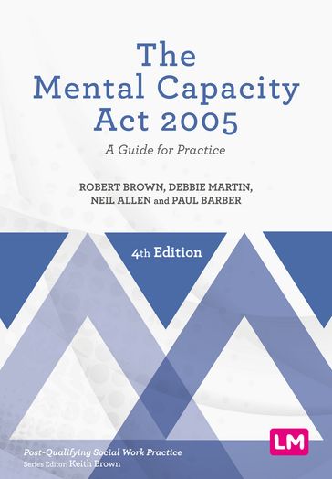 The Mental Capacity Act 2005 - Robert Brown - Debbie Martin - Neil Allen - Paul Barber