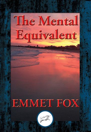 The Mental Equivalent - Emmet Fox