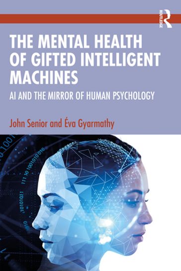 The Mental Health of Gifted Intelligent Machines - John Senior - Éva Gyarmathy