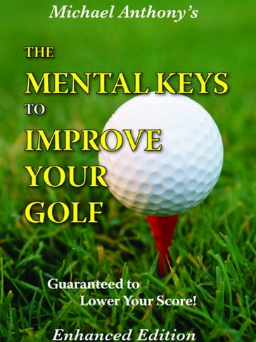 The Mental Keys To Improve Your Golf - Michael Anthony