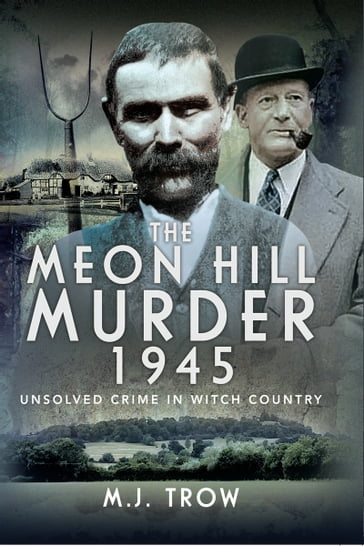 The Meon Hill Murder, 1945 - M J Trow