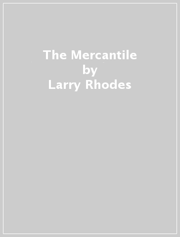 The Mercantile - Larry Rhodes