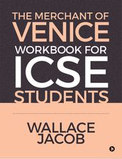 The Merchant of Venice Workbook for ICSE Students