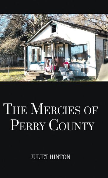 The Mercies of Perry County - Juliet Hinton