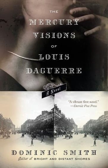 The Mercury Visions of Louis Daguerre - Dominic Smith