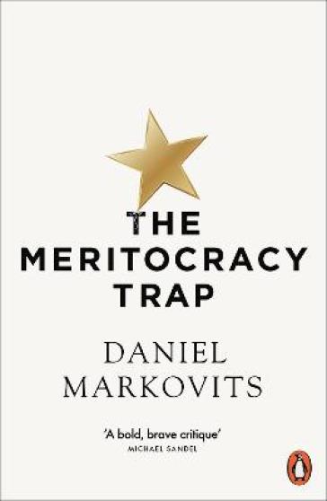 The Meritocracy Trap - Daniel Markovits