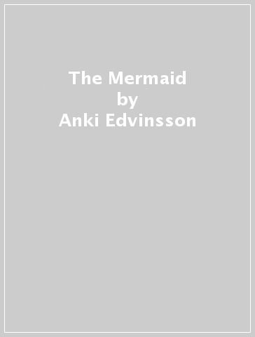The Mermaid - Anki Edvinsson