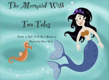 The Mermaid with Two Tales - Bylee Jo O