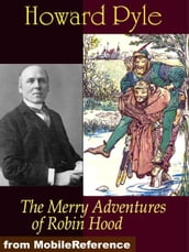 The Merry Adventures Of Robin Hood. Illustrated (Mobi Classics)