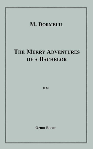 The Merry Adventures of a Bachelor - M. Dormeuil