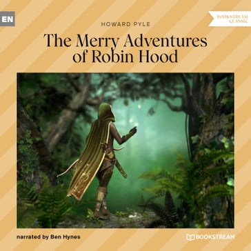 The Merry Adventures of Robin Hood (Unabridged) - Howard Pyle