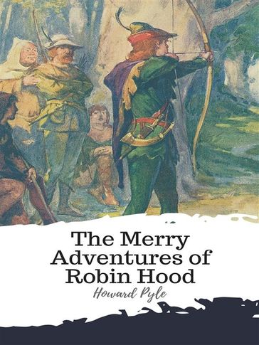 The Merry Adventures of Robin Hood - Howard Pyle