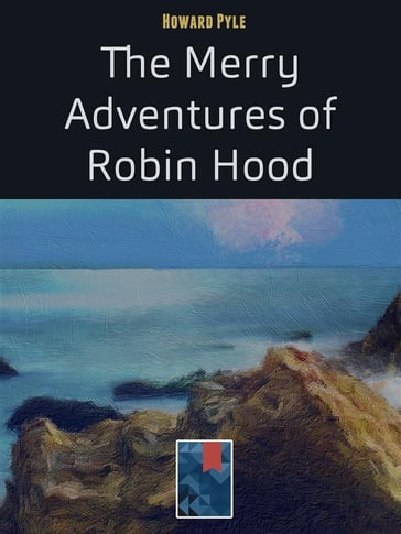 The Merry Adventures of Robin Hood - Howard Pyle