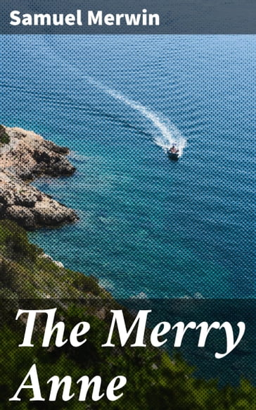 The Merry Anne - Samuel Merwin