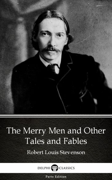 The Merry Men and Other Tales and Fables by Robert Louis Stevenson (Illustrated) - Robert Louis Stevenson