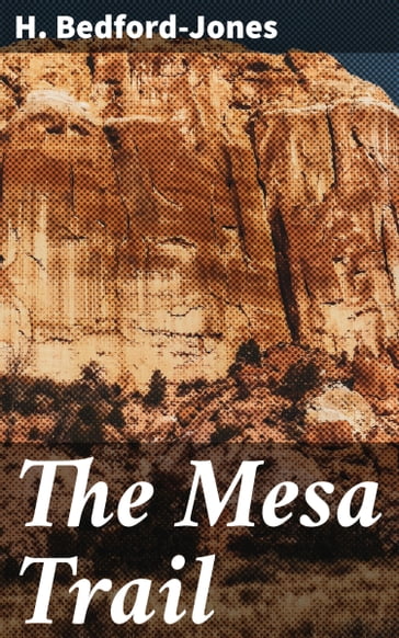 The Mesa Trail - H. Bedford-Jones