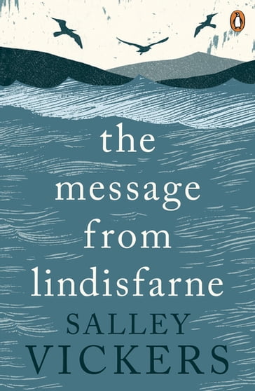 The Message from Lindisfarne - Salley Vickers