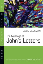 The Message of John s Letters