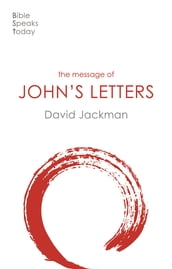 The Message of John s Letters