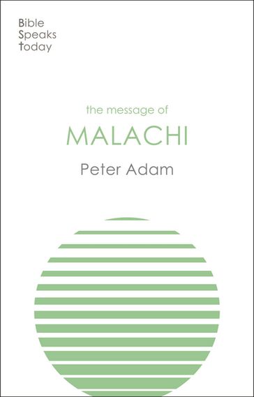 The Message of Malachi - Peter Adam