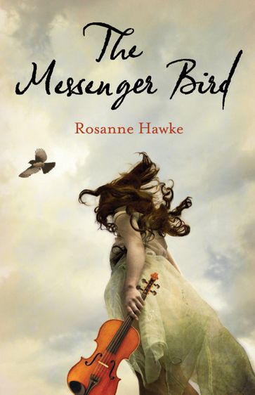 The Messenger Bird - Rosanne Hawke