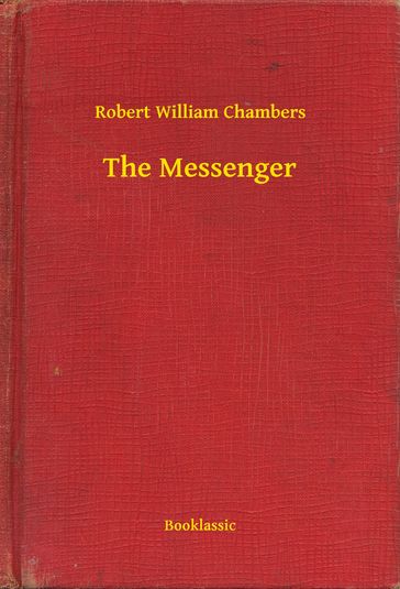 The Messenger - Robert William Chambers