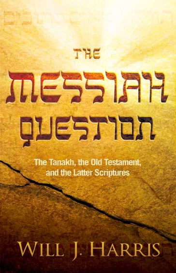 The Messiah Question - Will J. Harris