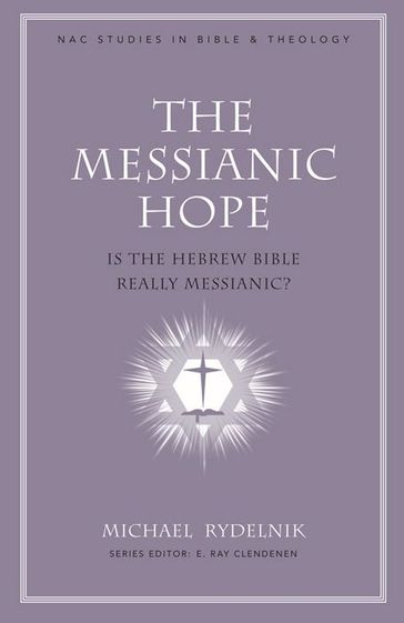 The Messianic Hope - Michael Rydelnik