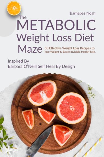 The Metabolic Weight Loss Diet Maze - Barnabas Noah