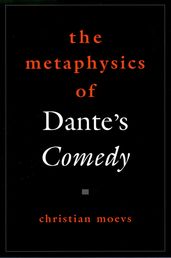 The Metaphysics of Dante s Comedy
