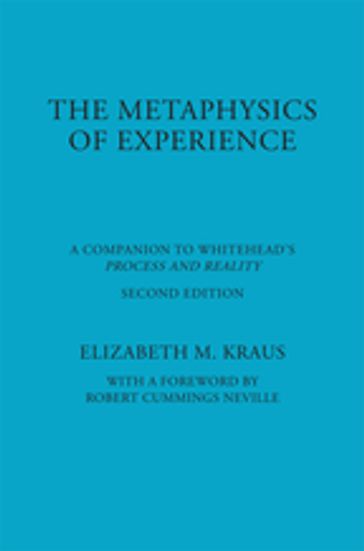 The Metaphysics of Experience - Elizabeth Kraus