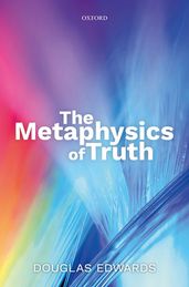 The Metaphysics of Truth