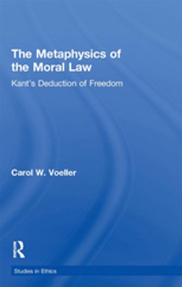 The Metaphysics of the Moral Law - Carol W. Voeller