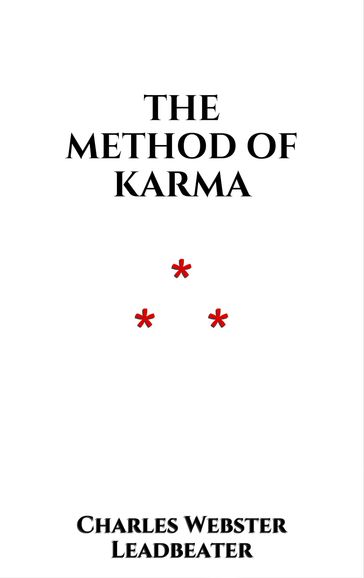 The Method of Karma - Charles Webster Leadbeater