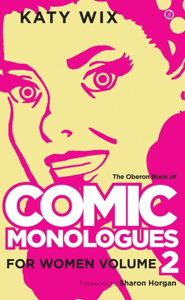 The Methuen Drama Book of Comic Monologues for Women - Katy Wix