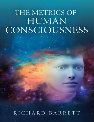 The Metrics of Human Consciousness - Richard Barrett