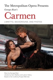 The Metropolitan Opera Presents: Georges Bizet s Carmen