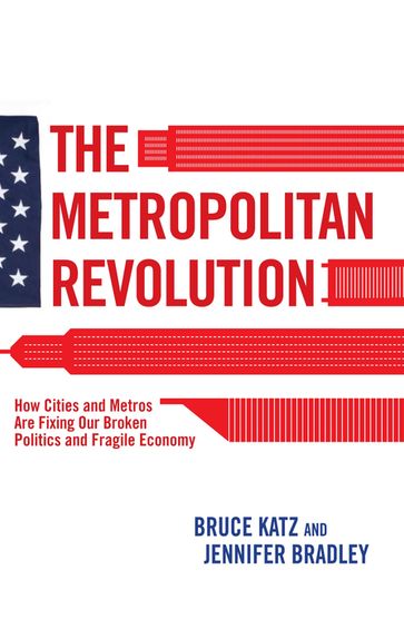 The Metropolitan Revolution - BRUCE KATZ - Jennifer Bradley