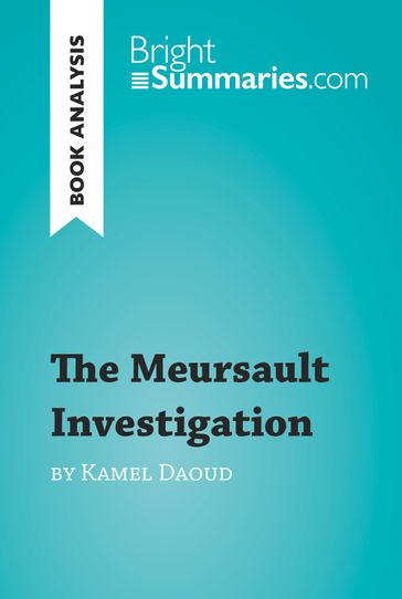 The Meursault Investigation by Kamel Daoud (Book Analysis) - Bright Summaries