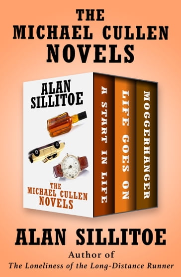 The Michael Cullen Novels - Alan Sillitoe