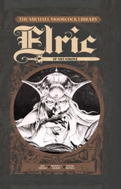 The Michael Moorcock Library - Elric, Vol. 1: Elric of Melnibone